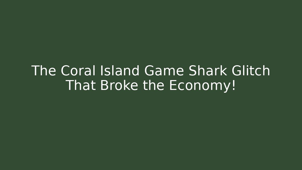 The Coral Island Game Shark Glitch That Broke the Economy!