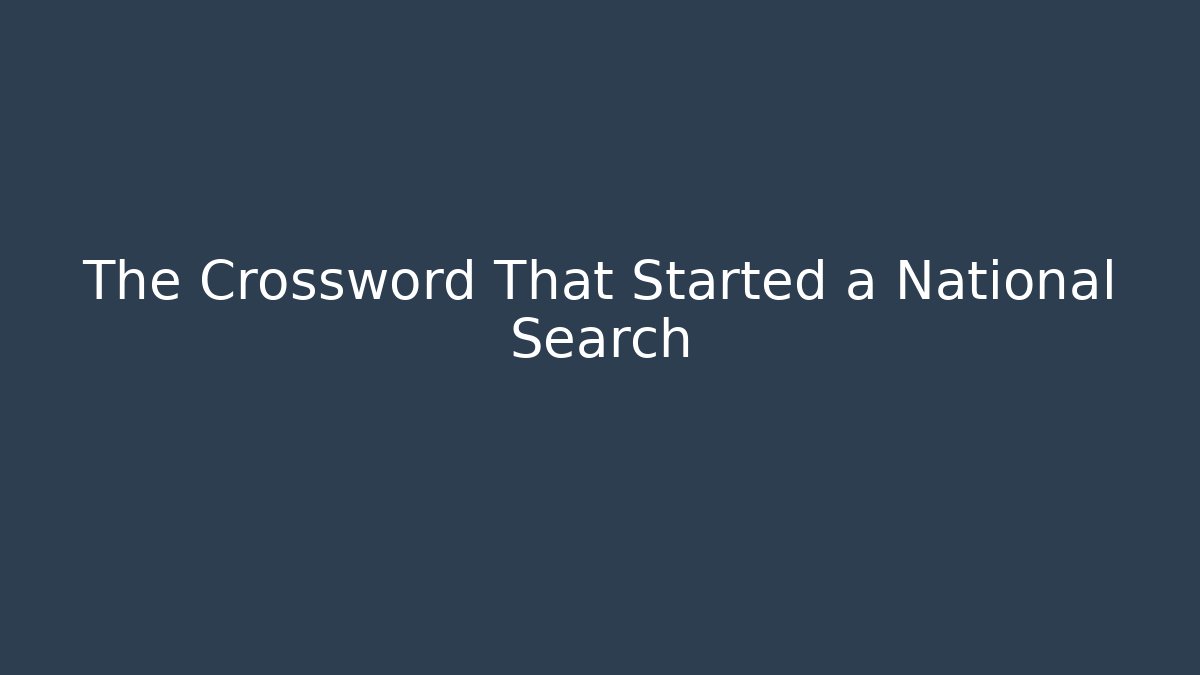 The Crossword That Started a National Search