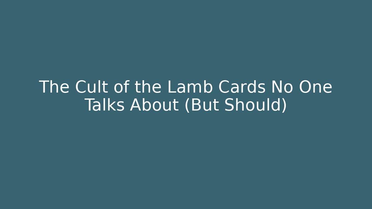 The Cult of the Lamb Cards No One Talks About (But Should)