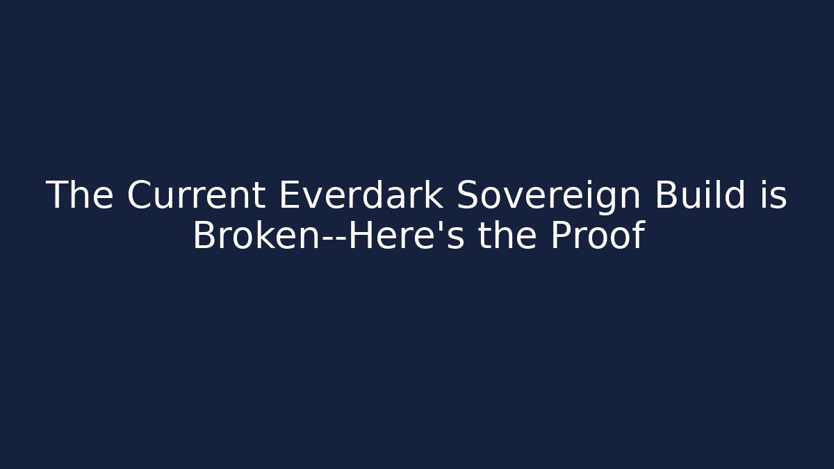 The Current Everdark Sovereign Build is Broken—Here’s the Proof - Create More Assets