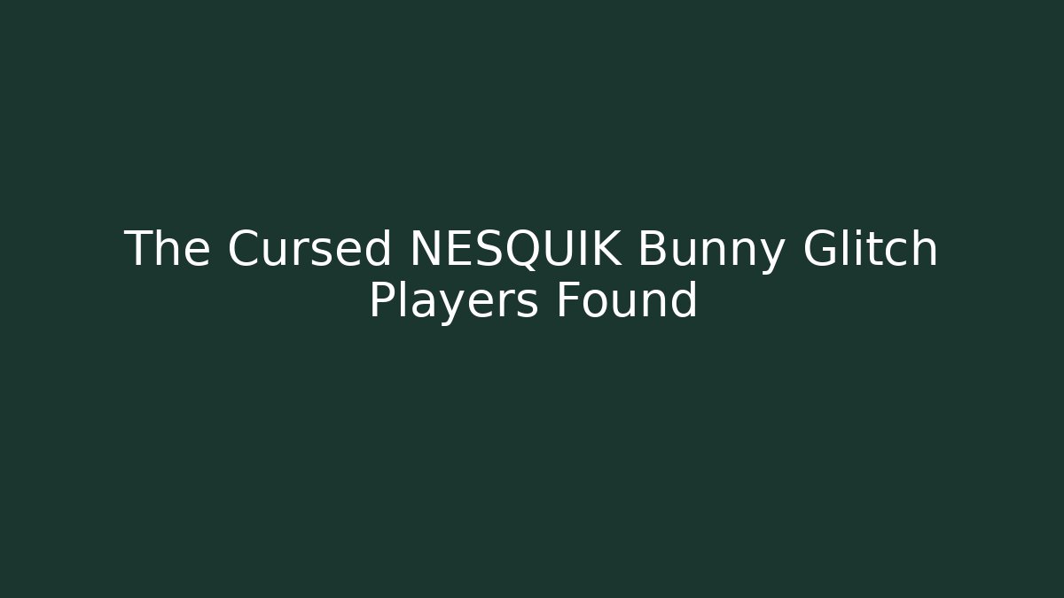 The Cursed NESQUIK Bunny Glitch Players Found