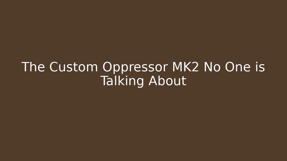 The Custom Oppressor MK2 No One is Talking About - Create More Assets