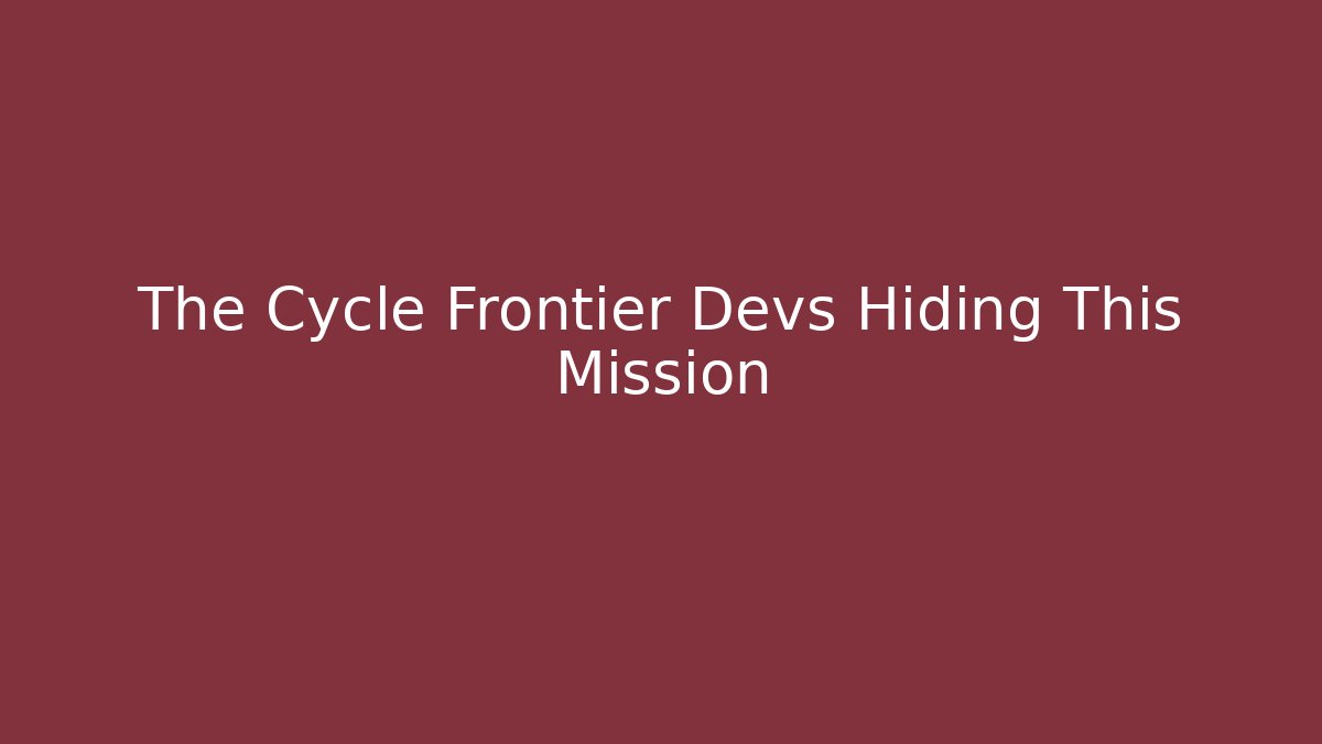 The Cycle Frontier Devs Hiding This Mission