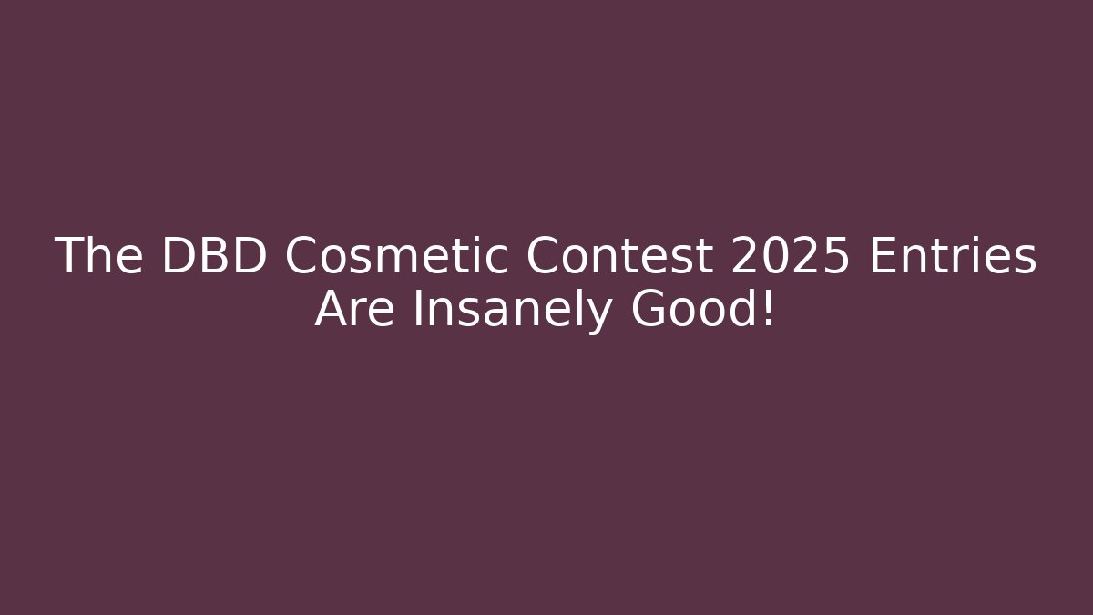 The DBD Cosmetic Contest 2025 Entries Are Insanely Good!