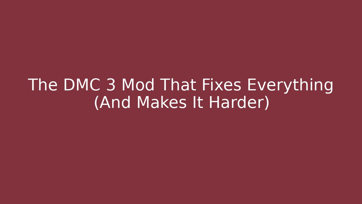 The DMC 3 Mod That Fixes Everything (And Makes It Harder)
