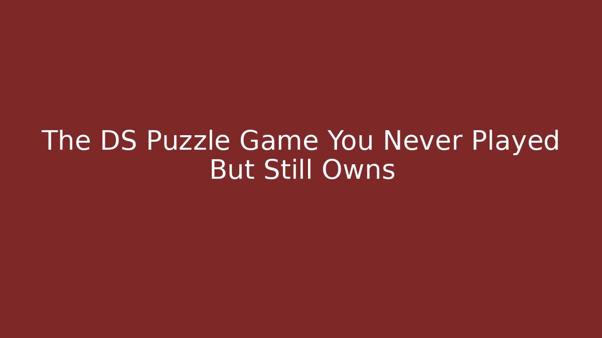 The DS Puzzle Game You Never Played But Still Owns