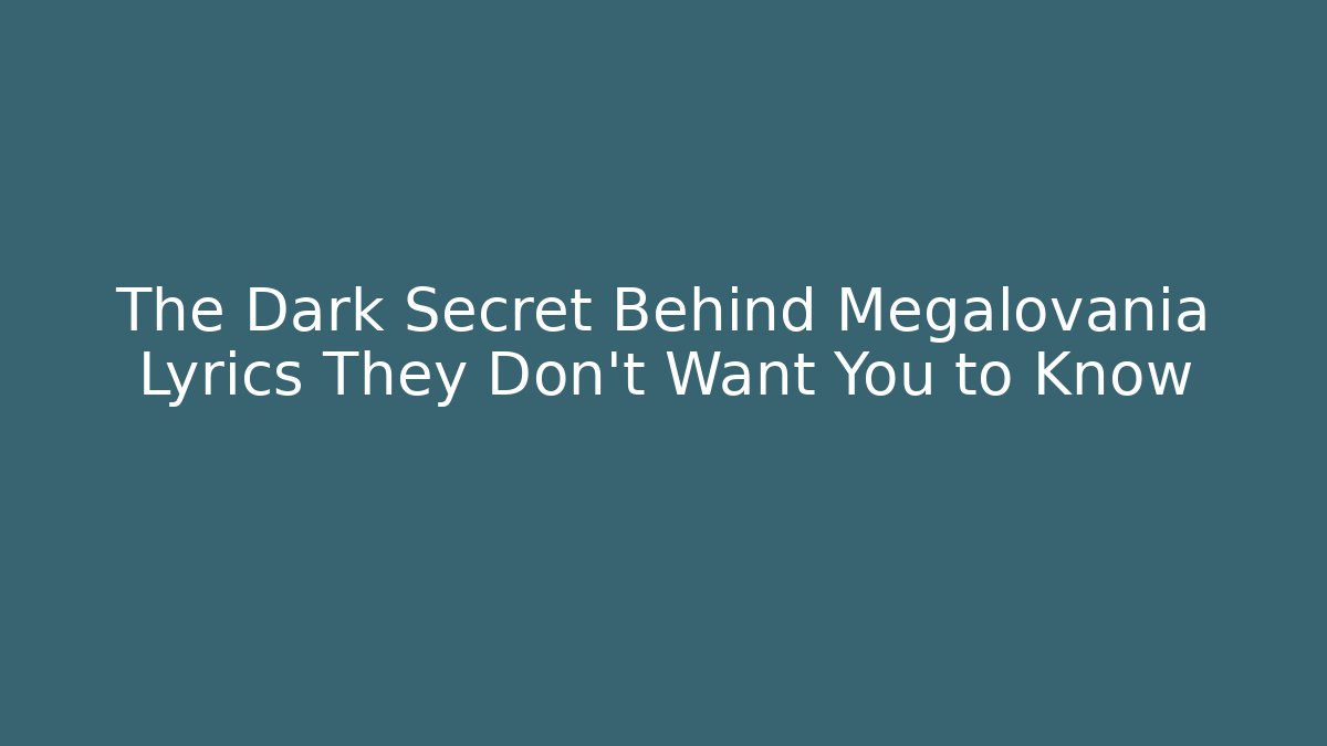 The Dark Secret Behind Megalovania Lyrics They Don’t Want You to Know
