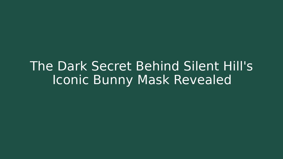 The Dark Secret Behind Silent Hill's Iconic Bunny Mask Revealed
