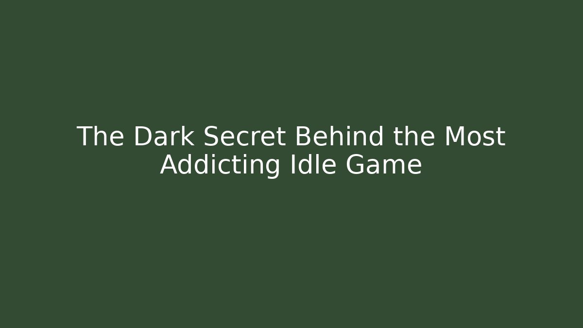 The Dark Secret Behind the Most Addicting Idle Game