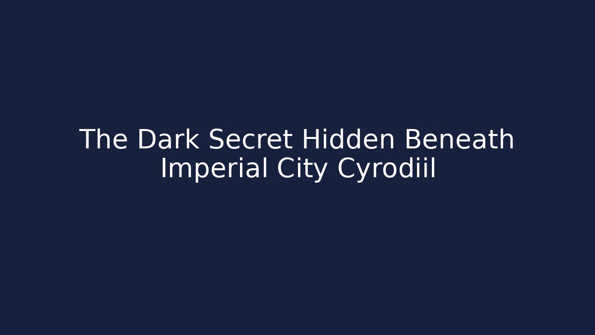 The Dark Secret Hidden Beneath Imperial City Cyrodiil
