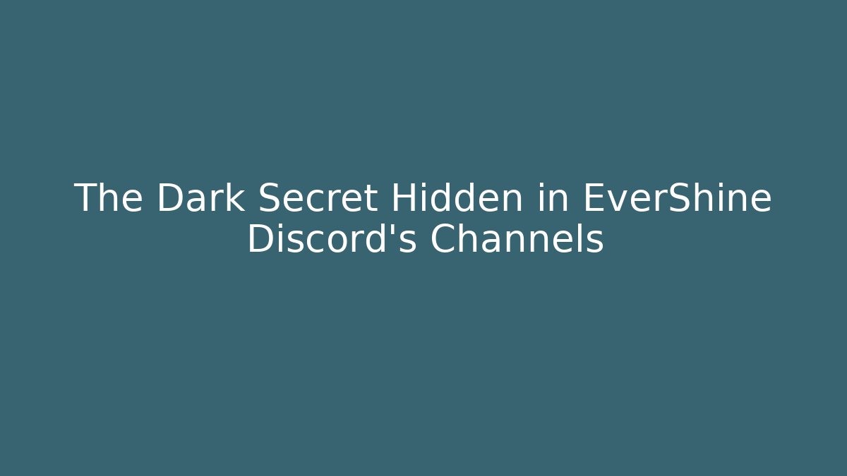 The Dark Secret Hidden in EverShine Discord's Channels