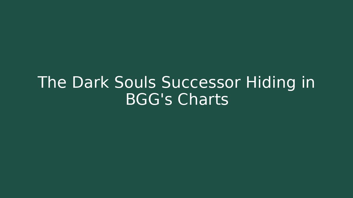 The Dark Souls Successor Hiding in BGG's Charts