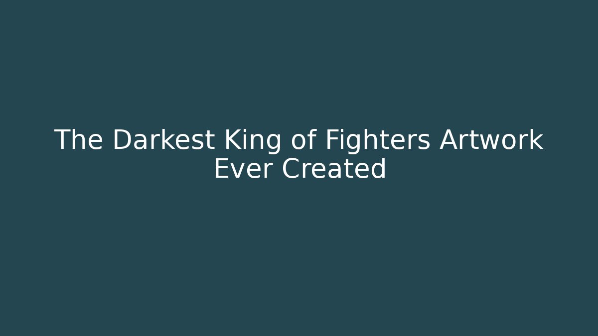 The Darkest King of Fighters Artwork Ever Created