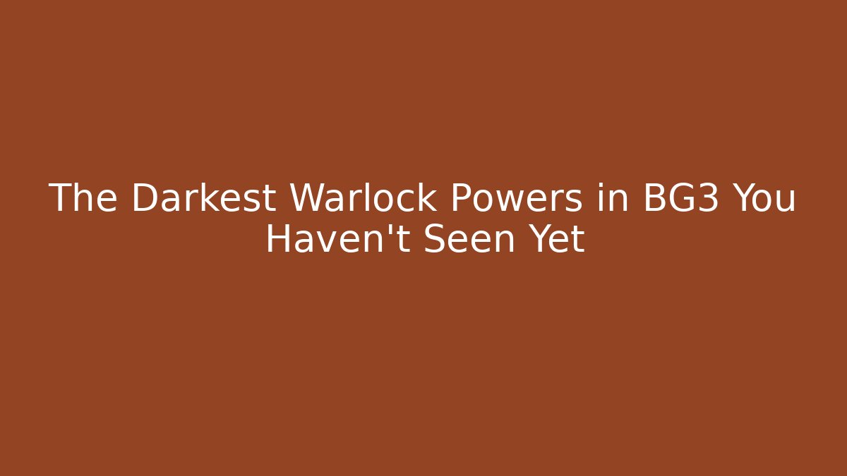 The Darkest Warlock Powers in BG3 You Haven't Seen Yet
