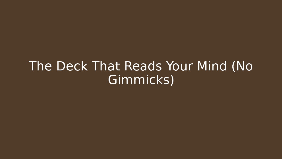 The Deck That Reads Your Mind (No Gimmicks) - Create More Assets
