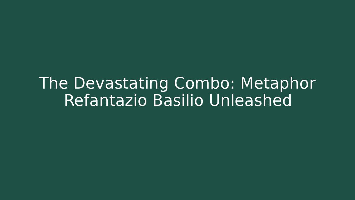 The Devastating Combo: Metaphor + Refantazio + Basilio Unleashed