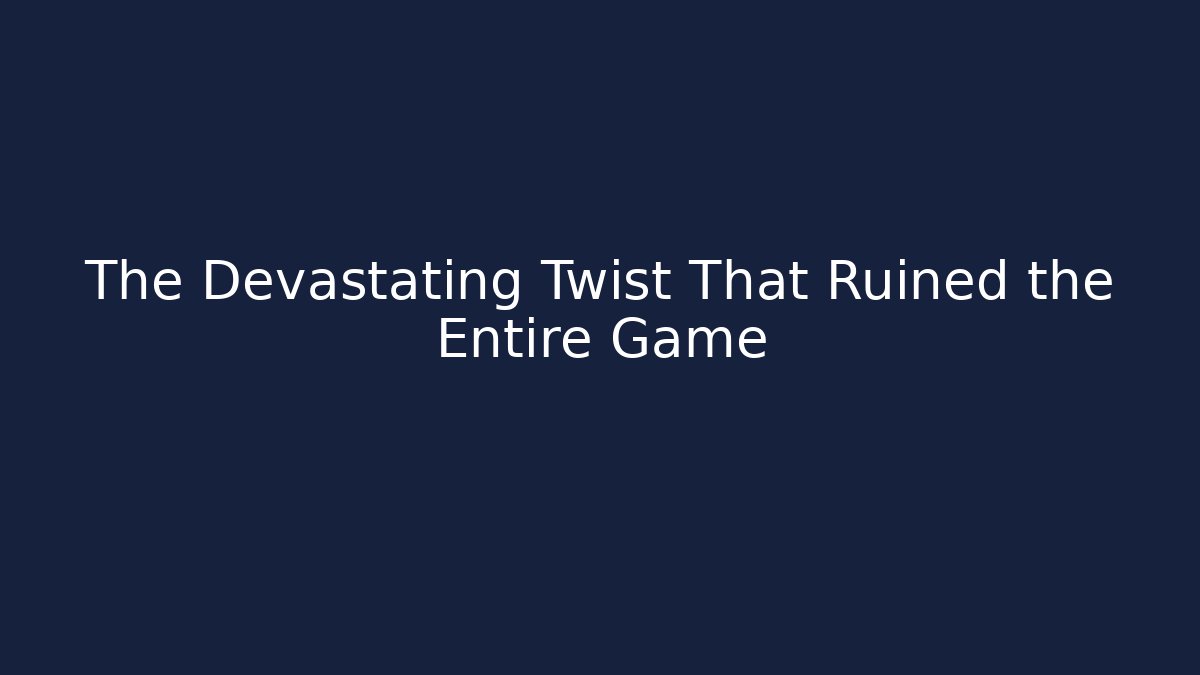 The Devastating Twist That Ruined the Entire Game - Create More Assets