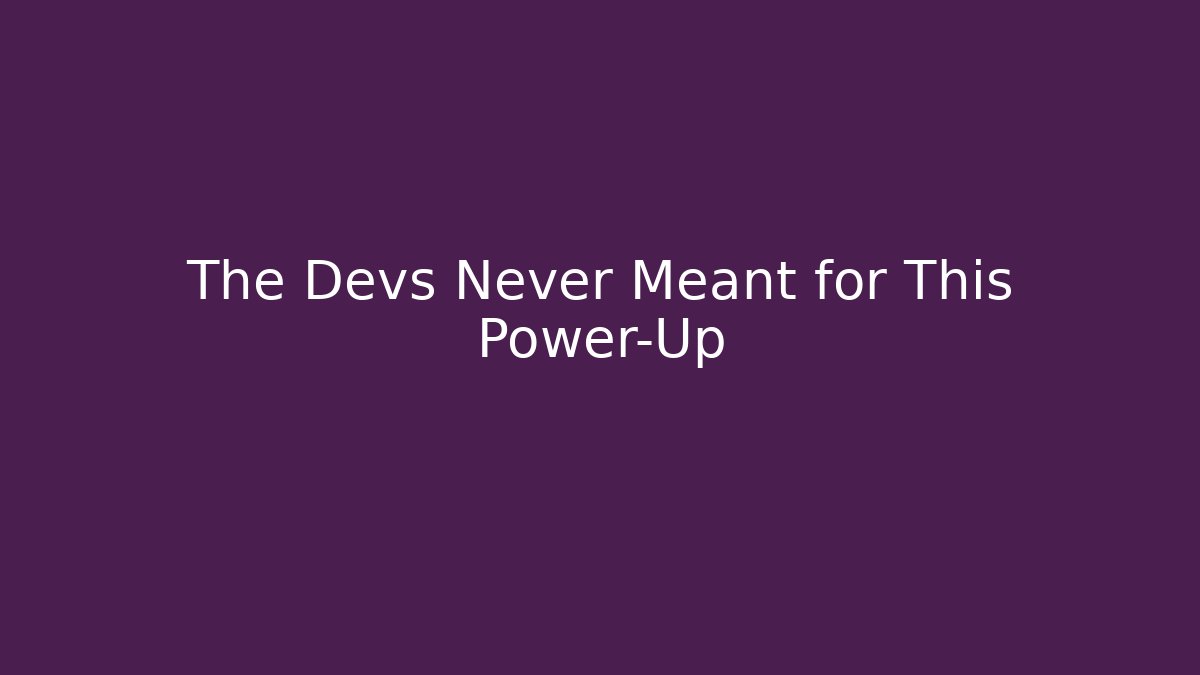 The Devs Never Meant for This Power-Up - Create More Assets