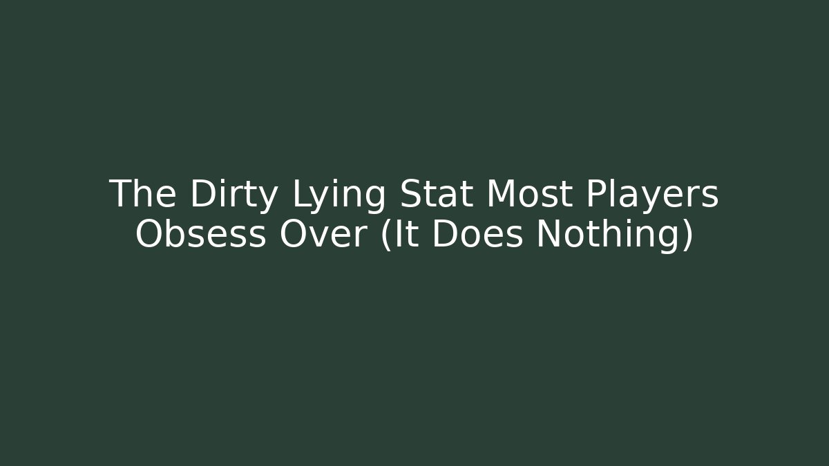 The Dirty Lying Stat Most Players Obsess Over (It Does Nothing) - Create More Assets