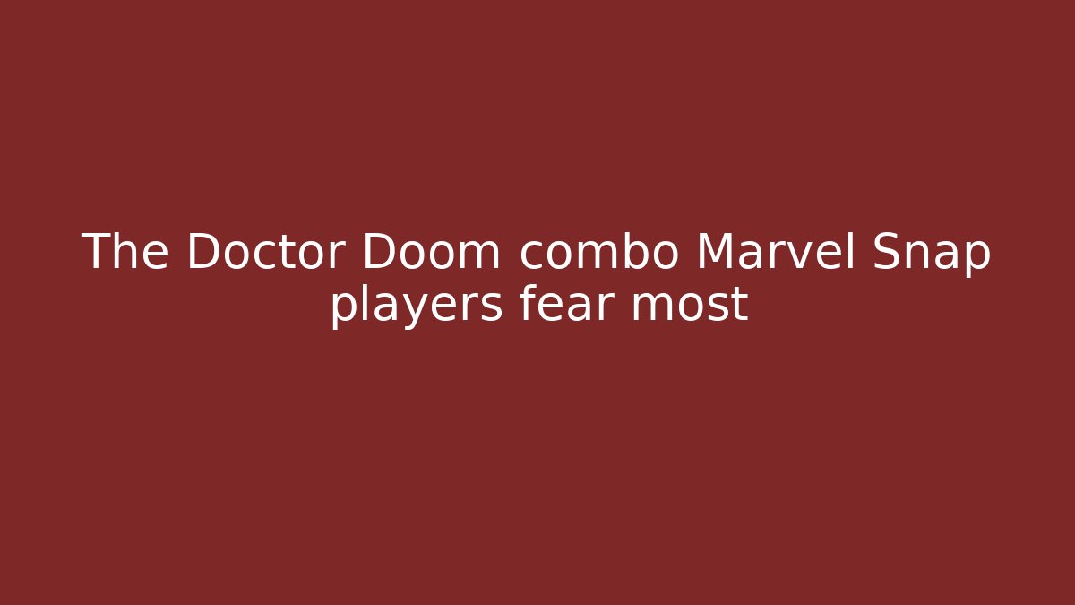 The Doctor Doom combo Marvel Snap players fear most