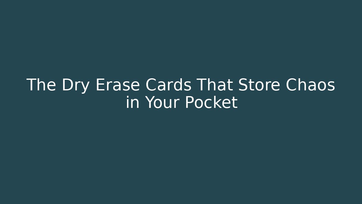 The Dry Erase Cards That Store Chaos in Your Pocket