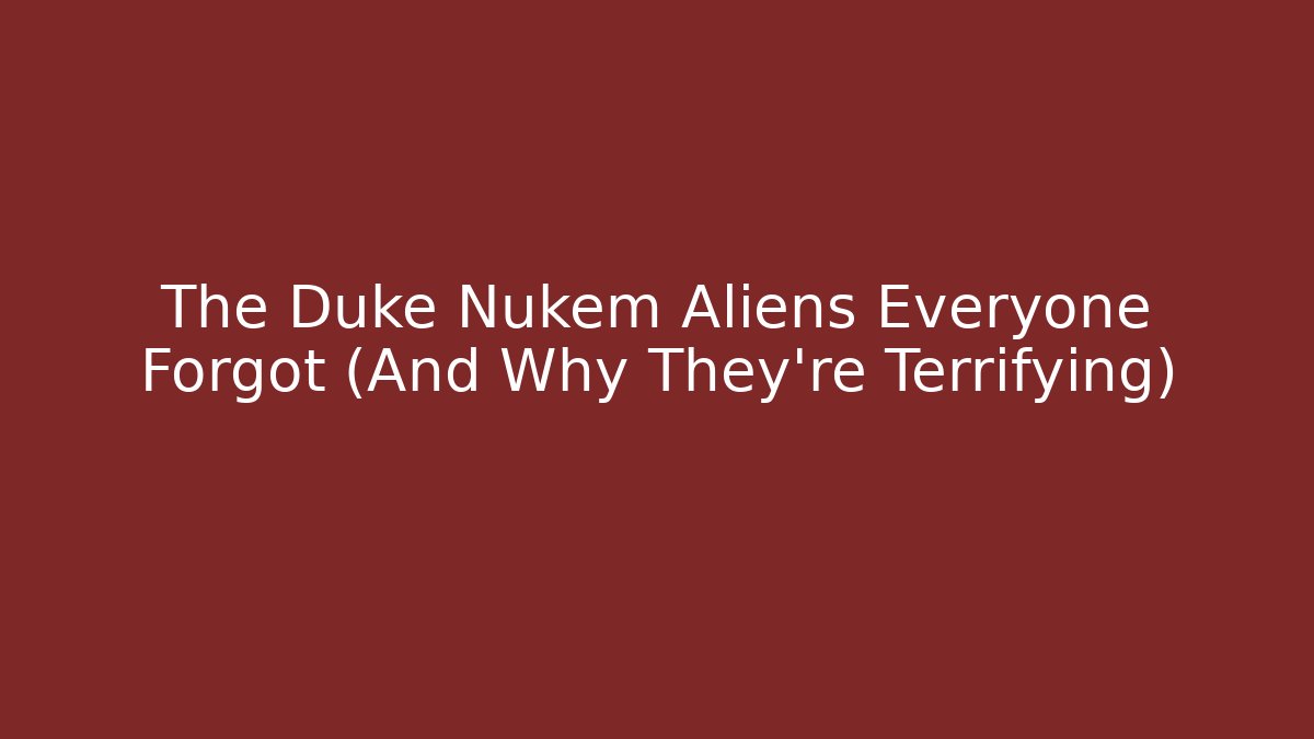 The Duke Nukem Aliens Everyone Forgot (And Why They're Terrifying)