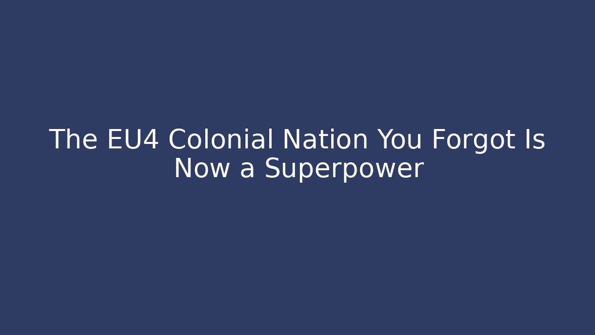 The EU4 Colonial Nation You Forgot Is Now a Superpower