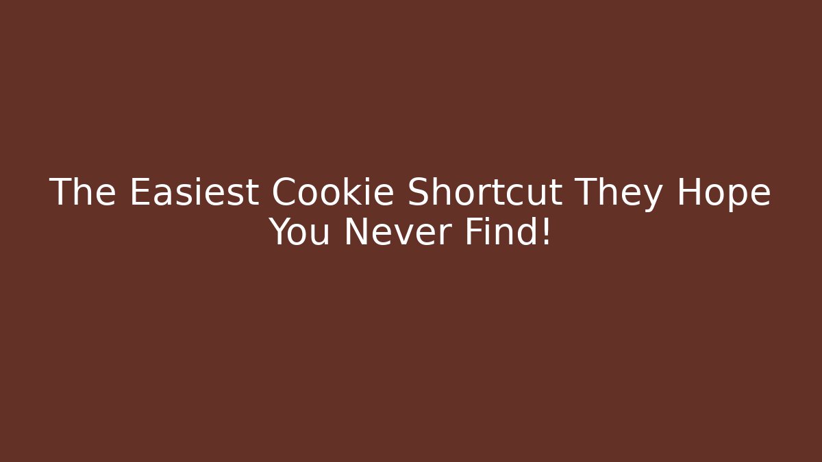 The Easiest Cookie Shortcut They Hope You Never Find! - Create More Assets