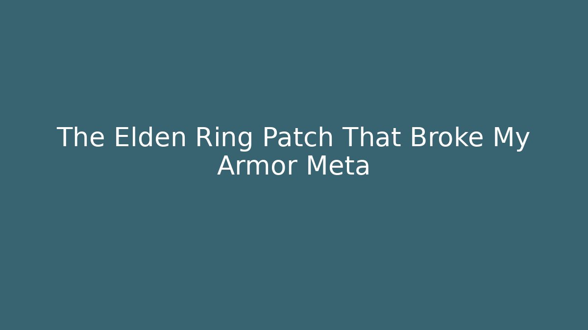 The Elden Ring Patch That Broke My Armor Meta