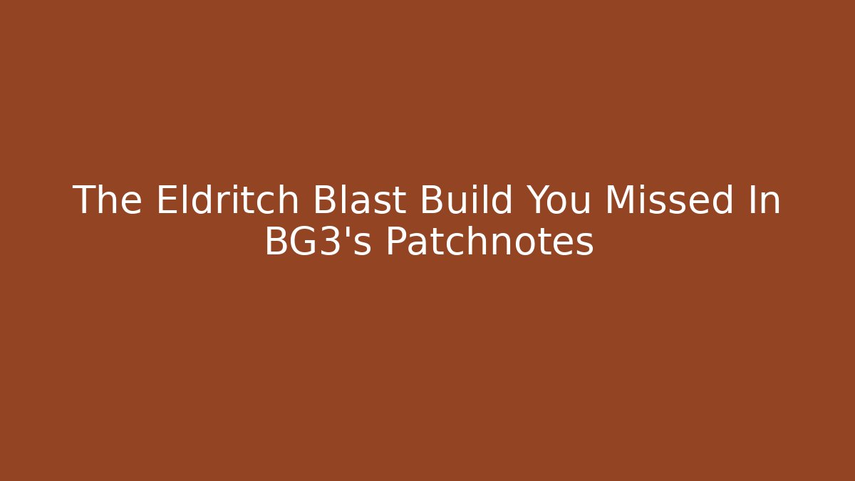 The Eldritch Blast Build You Missed In BG3’s Patchnotes