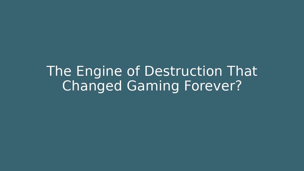 The Engine of Destruction That Changed Gaming Forever?