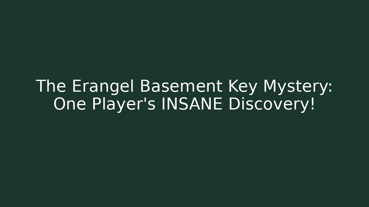 The Erangel Basement Key Mystery: One Player's INSANE Discovery!
