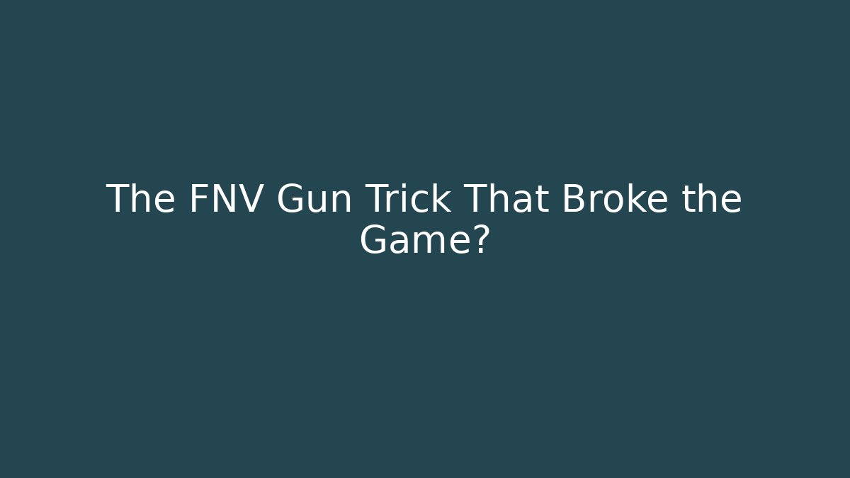 The FNV Gun Trick That Broke the Game?