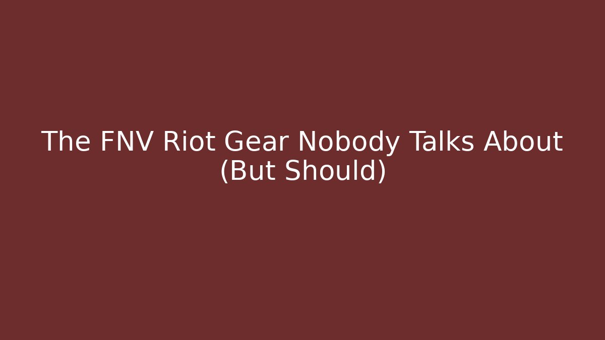 The FNV Riot Gear Nobody Talks About (But Should)