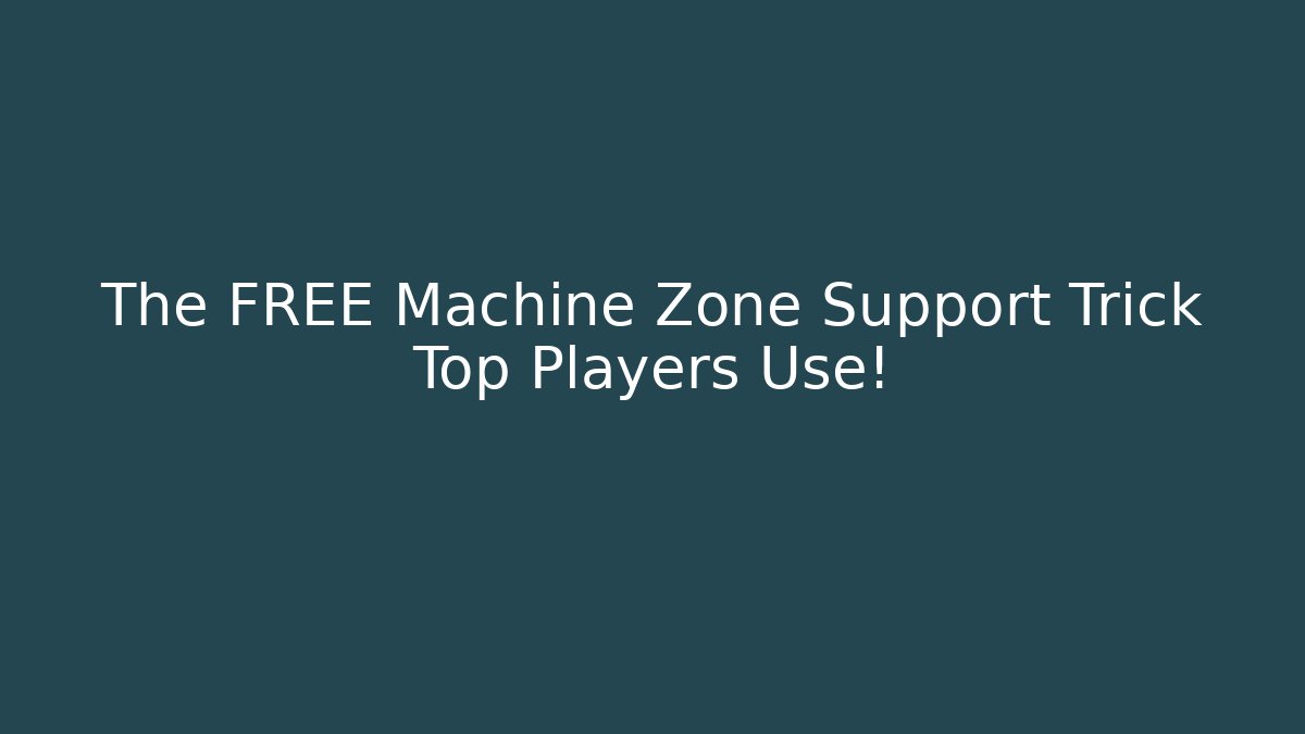 The FREE Machine Zone Support Trick Top Players Use!