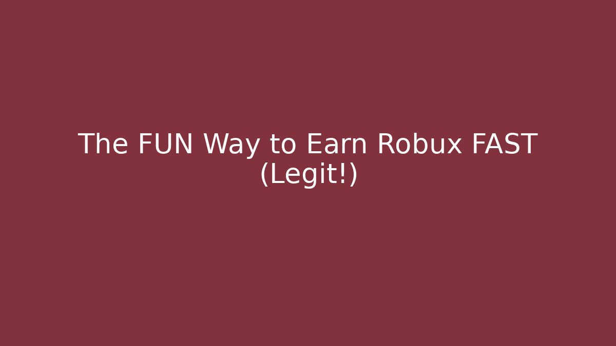 The FUN Way to Earn Robux FAST (Legit!) - Create More Assets