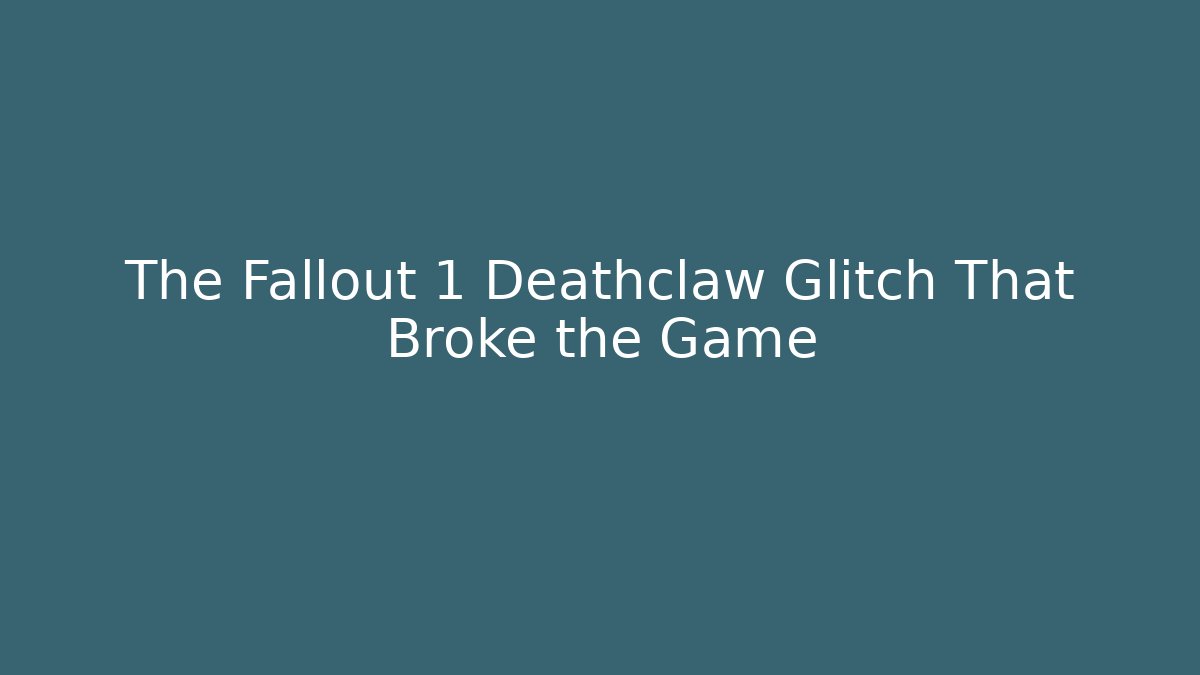The Fallout 1 Deathclaw Glitch That Broke the Game