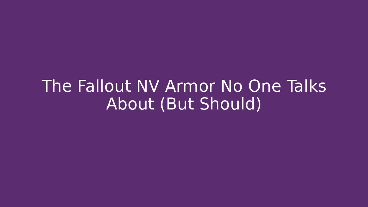 The Fallout NV Armor No One Talks About (But Should) - Create More Assets