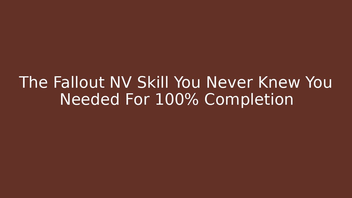 The Fallout NV Skill You Never Knew You Needed For 100% Completion