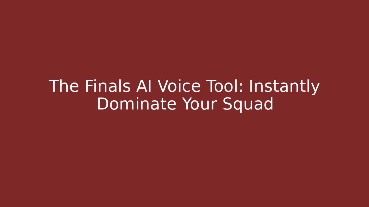 The Finals AI Voice Tool: Instantly Dominate Your Squad