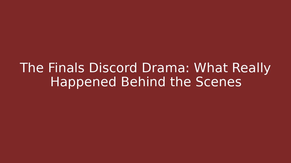 The Finals Discord Drama: What Really Happened Behind the Scenes