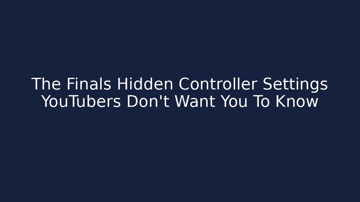 The Finals Hidden Controller Settings YouTubers Don't Want You To Know