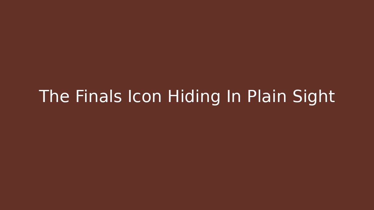 The Finals Icon Hiding In Plain Sight