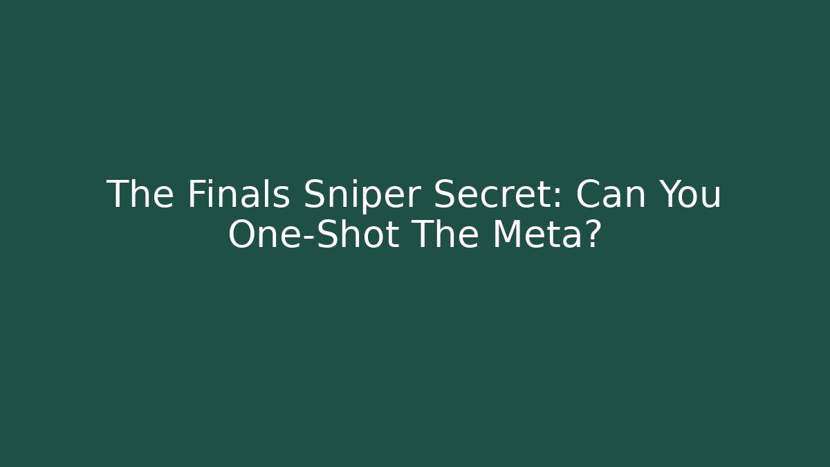 The Finals Sniper Secret: Can You One-Shot The Meta?