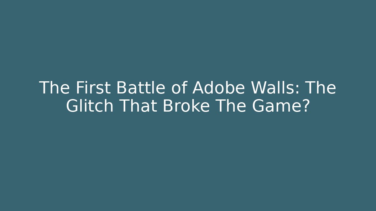 The First Battle of Adobe Walls: The Glitch That Broke The Game?