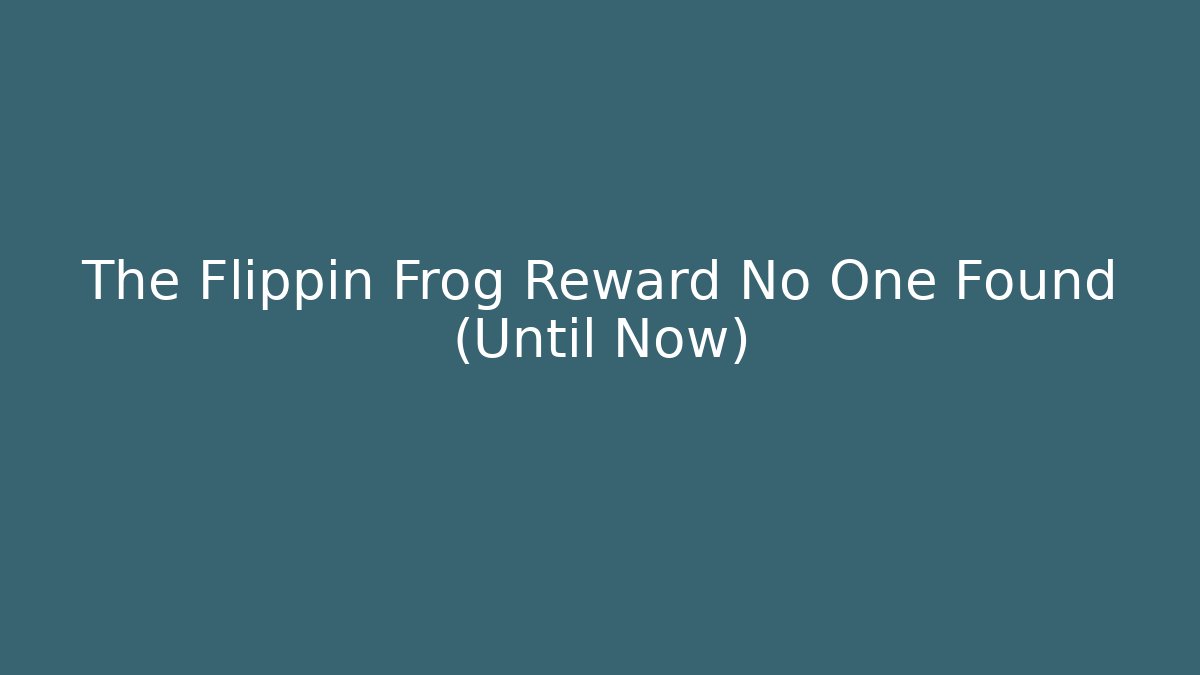 The Flippin Frog Reward No One Found (Until Now) - Create More Assets