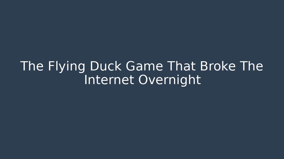 The Flying Duck Game That Broke The Internet Overnight - Create More Assets