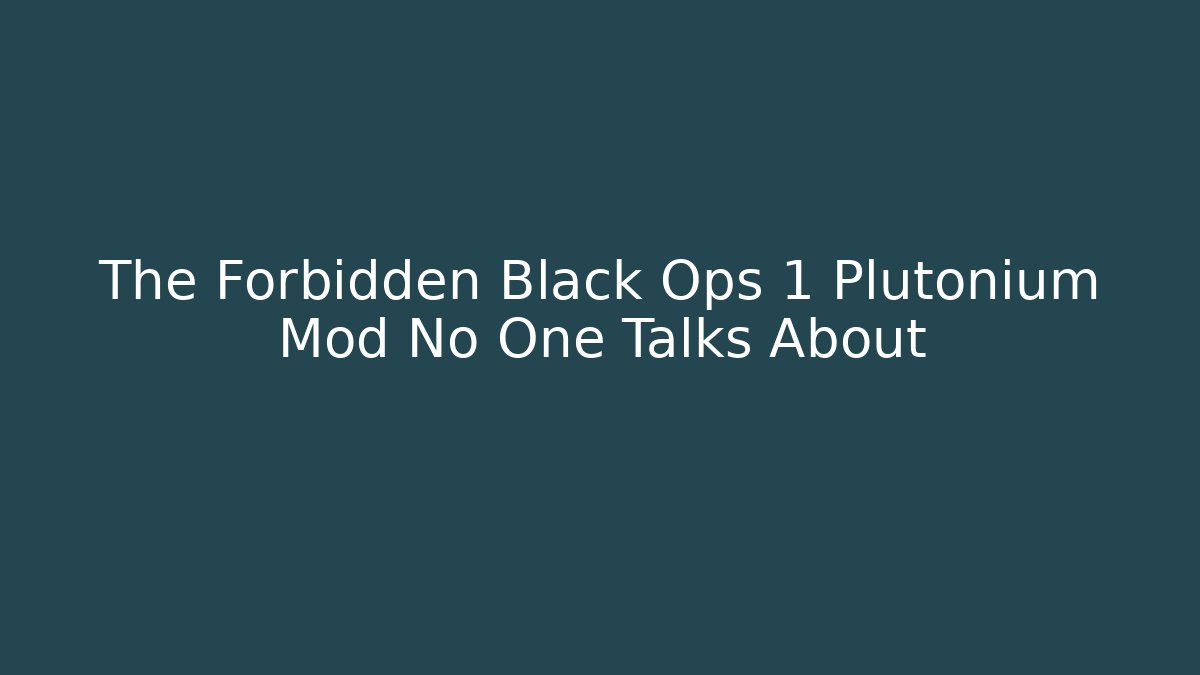 The Forbidden Black Ops 1 Plutonium Mod No One Talks About
