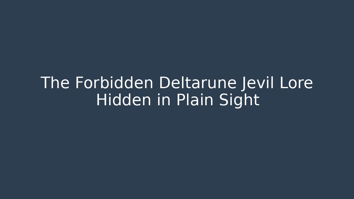The Forbidden Deltarune Jevil Lore Hidden in Plain Sight - Create More Assets