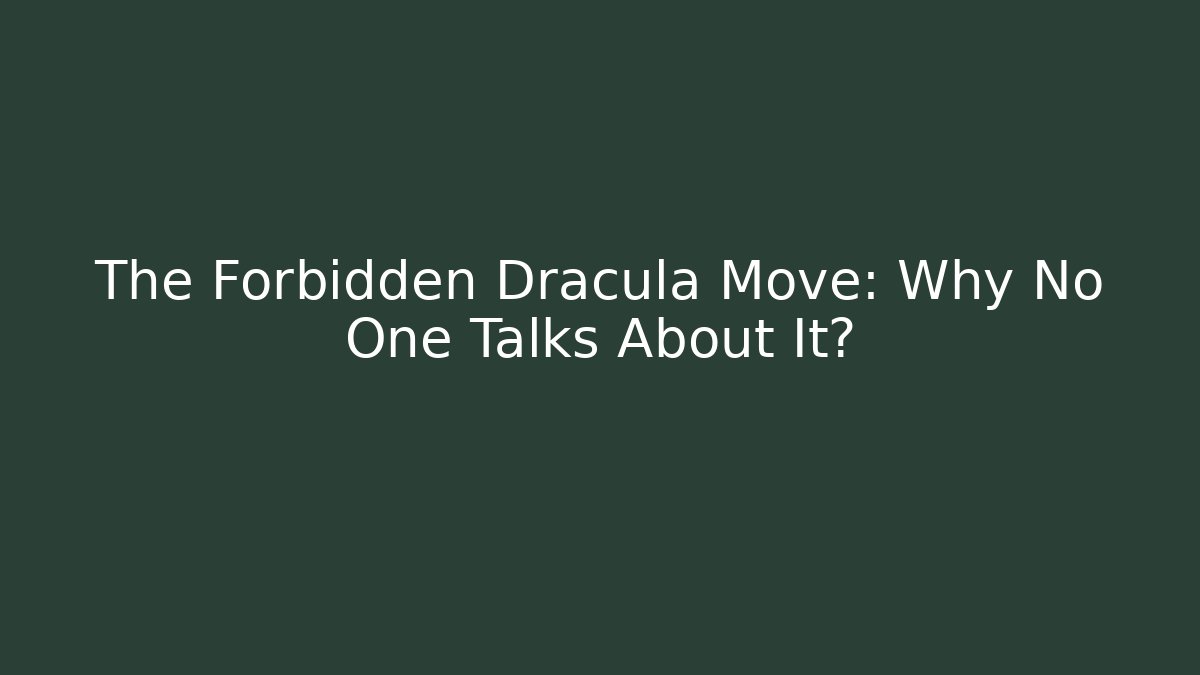 The Forbidden Dracula Move: Why No One Talks About It? - Create More Assets